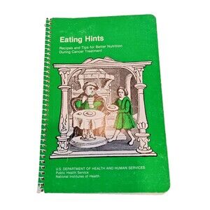 Vintage Eating Hints Recipes & Tips During Cancer Treatment Cookbook 1982